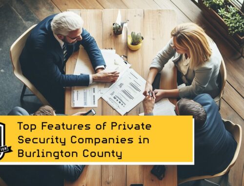 Unveiling Excellence: Quality Features of Private Security Companies in Burlington County