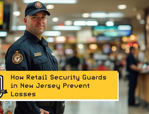 Boosting Your Bottom Line: How Retail Security Guards in New Jersey Prevent Losses